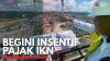 Begini Insentif Pajak IKN. (Sumber : IDXChannel)