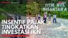 Insentif Pajak Tingkatkan Investasi IKN. (Sumber : IDXChannel)