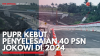 PUPR Kebut Penyelesaian 40 PSN Jokowi di 2024. (Sumber : IDXChannel)