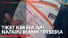 Tiket Kereta Api Nataru Masih Tersedia. (Sumber : IDXChannel)
