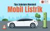 Simak Tips Ini Sebelum Membeli Mobil Listrik