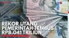 Rekor Utang Pemerintah Tembus Rp8.041 Triliun. (Sumber : IDXChannel)