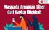Masyarakat Indonesia Diminta Waspada Ancaman Siber dari Konten Clickbait
