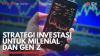Strategi Investasi untuk Milenial dan Gen Z. (Sumber : IDXChannel)