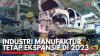 Industri Manufaktur Tetap Ekspansif di 2023. (Sumber : IDXChannel)