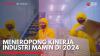Meneropong Kinerja Industri Mamin di 2024,(Sumber: IDX CHANNEL)