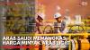 Arab Saudi Memangkas Harga Minyak Arab Light,(Sumber: IDX CHANNEL)