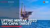 Lifting Minyak 2023 tak Capai Target,(Sumber: IDX CHANNEL)