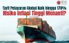 Tarif Pelayaran Global Naik hingga 170 Persen, Risiko Inflasi Tinggi Menanti?