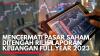 Mencermati Pasar Saham, Ditengah Rilis Laporan Keuangan Full Year 2023. (Sumber : IDXChannel)