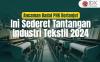 Ancaman Badai PHK Berlanjut, Ini Sederet Tantangan Industri Tekstil 2024