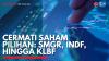 Cermati Saham Pilihan: SMGR, INDF, Hingga KLBF. (Sumber : IDXChannel)