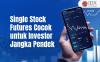 Single Stock Futures Cocok untuk Investor Jangka Pendek, Ini Kata BEI