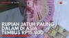 Rupiah Jatuh Paling Dalam di Asia Tembus Rp15.800. (Sumber : IDXChannel)