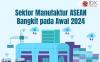 Sektor Manufaktur ASEAN Bangkit pada Awal 2024