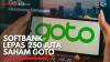 Softbank Lepas 250 Juta Saham GOTO,(Sumber: IDX CHANNEL)