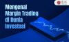 Kenali Apa Itu Margin Trading dalam Istilah Investasi