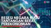 Resesi Negara Maju Tantangan Berat Perekonomian. (Sumber : IDXChannel)