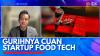 Gurihnya Cuan Startup Food Tech. (Sumber : IDXChannel)