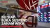 BEI Siap Buka Suspend Saham WIKA,(Sumber: IDX CHANNEL)