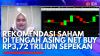 Rekomendasi Saham di Tengah Asing Net Buy Rp3,72 Triliun Sepekan. (Sumber : IDXChannel)