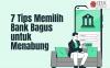 7 Tips Memilih Bank yang Bagus untuk Menabung, Kriteria yang Wajib Diperhatikan
