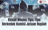 Wajib Dihindari, Kenali Modus Tipu-Tipu Berkedok Komisi Jutaan Rupiah