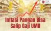 Inflasi Pangan Bisa Salip Gaji UMR, Warga Indonesia Susah Kaya?