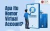 Apa Itu Nomor Virtual Account? Ini Pengertian dan Cara Kerjanya