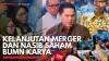 Kelanjutan Merger dan Nasib Saham BUMN Karya. (Sumber : IDX Channel)