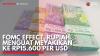 FOMC Effect, Rupiah Menguat Meyakikan ke Rp15.600 per USD. (Sumber : IDX Channel)