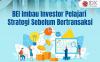 BEI Imbau Investor Pelajari Strategi Investasi Sebelum Bertransaksi
