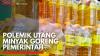 Polemik Utang Minyak Goreng Pemerintah,(Sumber: IDX CHANNEL)