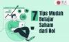 7 Tips Belajar Saham dari Nol yang Mudah