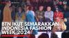 BTN Ikut Semarakkan Indonesia Fashion Week 2024. (Sumber : IDX Channel)