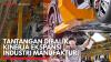Tantangan Dibalik Kinerja Ekspansi Industri Manufaktur,(Sumber: IDX CHANNEL)