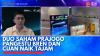 Duo Saham Prajogo Pangestu BREN dan CUAN Naik Tajam. (Sumber : IDX Channel)