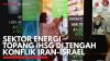 Sektor Energi Topang IHSG di Tengah Konflik Iran-Israel. (Sumber : IDX Channel)