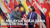RI-Malaysia Kerja Sama Industri Halal. (Sumber : IDX Channel)