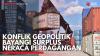 Konflik Geopolitik Bayangi Surplus Neraca Perdagangan. (Sumber : IDX Channel)