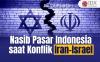 Nasib Pasar Indonesia saat Konflik Iran-Israel dan Sinyal Hawkish The Fed