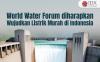 ESDM Harap World Water Forum Bantu Wujudkan Listrik Murah di Indonesia