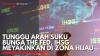 Tunggu Arah Suku Bunga The Fed, IHSG Meyakinkan di Zona Hijau. (Sumber : IDX Channel)