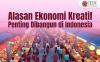 Mengapa Ekonomi Kreatif Penting Dibangun di Indonesia