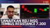 Lanjutkan Reli IHSG Tembus Resistance 7.300. (Sumber : IDX Channel)