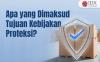 Apa yang Dimaksud dengan Tujuan Kebijakan Proteksi?