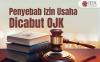 Inilah Penyebab Izin Usaha Dicabut OJK