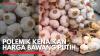 Polemik Kenaikan Harga Bawang Putih. (Sumber : IDX Channel)