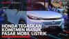Honda Tegaskan Komitmen Masuk Pasar Mobil Listrik. (Sumber : IDX Channel)