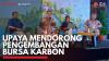 Upaya Mendorong Pengembangan Bursa Karbon. (Sumber : IDX Channel)